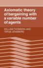Axiomatic Theory of Bargaining with a Variable Number of Agents - Book