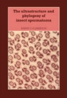 The Ultrastructure and Phylogeny of Insect Spermatozoa - Book