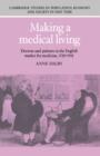 Making a Medical Living : Doctors and Patients in the English Market for Medicine, 1720-1911 - Book
