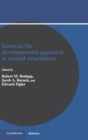 Issues in the Developmental Approach to Mental Retardation - Book