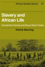 Slavery and African Life : Occidental, Oriental, and African Slave Trades - Book
