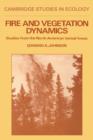 Fire and Vegetation Dynamics : Studies from the North American Boreal Forest - Book