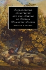 Balladeering, Minstrelsy, and the Making of British Romantic Poetry - Book