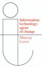 Information Technology : Agent of Change - Book