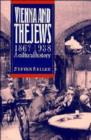 Vienna and the Jews, 1867-1938 : A Cultural History - Book