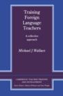 Training Foreign Language Teachers : A Reflective Approach - Book