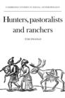 Hunters, Pastoralists and Ranchers : Reindeer Economies and their Transformations - Book