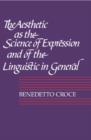 The Aesthetic as the Science of Expression and of the Linguistic in General, Part 1, Theory - Book