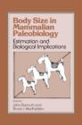 Body Size in Mammalian Paleobiology : Estimation and Biological Implications - Book