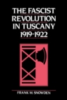 The Fascist Revolution in Tuscany, 1919-22 - Book