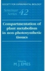 Compartmentation of Plant Metabolism in Non-Photosynthetic Tissues - Book