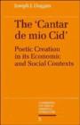 The Cantar de mio Cid : Poetic Creation in its Economic and Social Contexts - Book