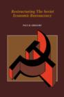 Restructuring the Soviet Economic Bureaucracy - Book