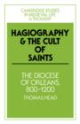 Hagiography and the Cult of Saints : The Diocese of Orleans, 800-1200 - Book