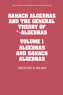 Banach Algebras and the General Theory of *-Algebras: Volume 1, Algebras and Banach Algebras - Book