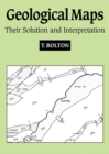 Geological Maps : Their Solution and Interpretation - Book