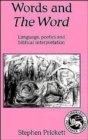 Words and The Word : Language, Poetics and Biblical Interpretation - Book