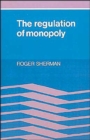The Regulation of Monopoly - Book