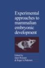 Experimental Approaches to Mammalian Embryonic Development - Book