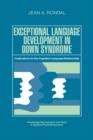 Exceptional Language Development in Down Syndrome : Implications for the Cognition-Language Relationship - Book