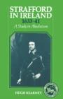 Strafford in Ireland 1633-1641 : A Study in Absolutism - Book