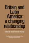 Britain and Latin America : A Changing Relationship - Book