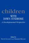 Children with Down Syndrome : A Developmental Perspective - Book