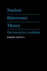 Nuclear Deterrence Theory : The Search for Credibility - Book