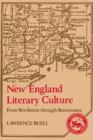 New England Literary Culture : From Revolution through Renaissance - Book