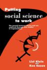 Putting Social Science to Work : The Ground between Theory and Use Explored through Case Studies in Organisations - Book