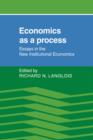 Economics as a Process : Essays in the New Institutional Economics - Book