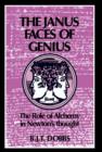 The Janus Faces of Genius : The Role of Alchemy in Newton's Thought - Book