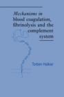 Mechanisms in Blood Coagulation, Fibrinolysis and the Complement System - Book