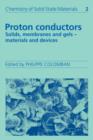 Proton Conductors : Solids, Membranes and Gels - Materials and Devices - Book