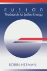 Fusion : The Search for Endless Energy - Book