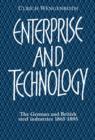 Enterprise and Technology : The German and British Steel Industries, 1897-1914 - Book