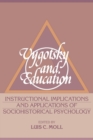 Vygotsky and Education : Instructional Implications and Applications of Sociohistorical Psychology - Book