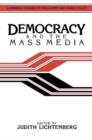 Democracy and the Mass Media : A Collection of Essays - Book