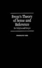 Frege's Theory of Sense and Reference : Its Origin and Scope - Book