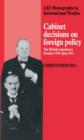 Cabinet Decisions on Foreign Policy : The British Experience, October 1938-June 1941 - Book
