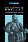The Nobility of Holland : From Knights to Regents, 1500-1650 - Book