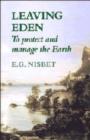 Leaving Eden : To Protect and Manage the Earth - Book