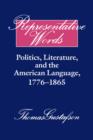 Representative Words : Politics, Literature, and the American Language, 1776-1865 - Book