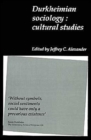 Durkheimian Sociology : Cultural Studies - Book