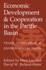 Economic Development and Cooperation in the Pacific Basin : Trade, Investment, and Environmental Issues - Book