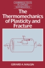 The Thermomechanics of Plasticity and Fracture - Book