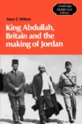 King Abdullah, Britain and the Making of Jordan - Book