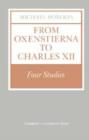 From Oxenstierna to Charles XII : Four Studies - Book