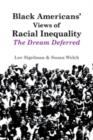 Black Americans' Views of Racial Inequality : The Dream Deferred - Book