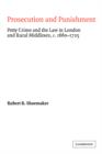 Prosecution and Punishment : Petty Crime and the Law in London and Rural Middlesex, c.1660-1725 - Book